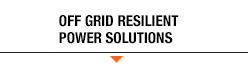 Off Grid Resilient Power Solutions